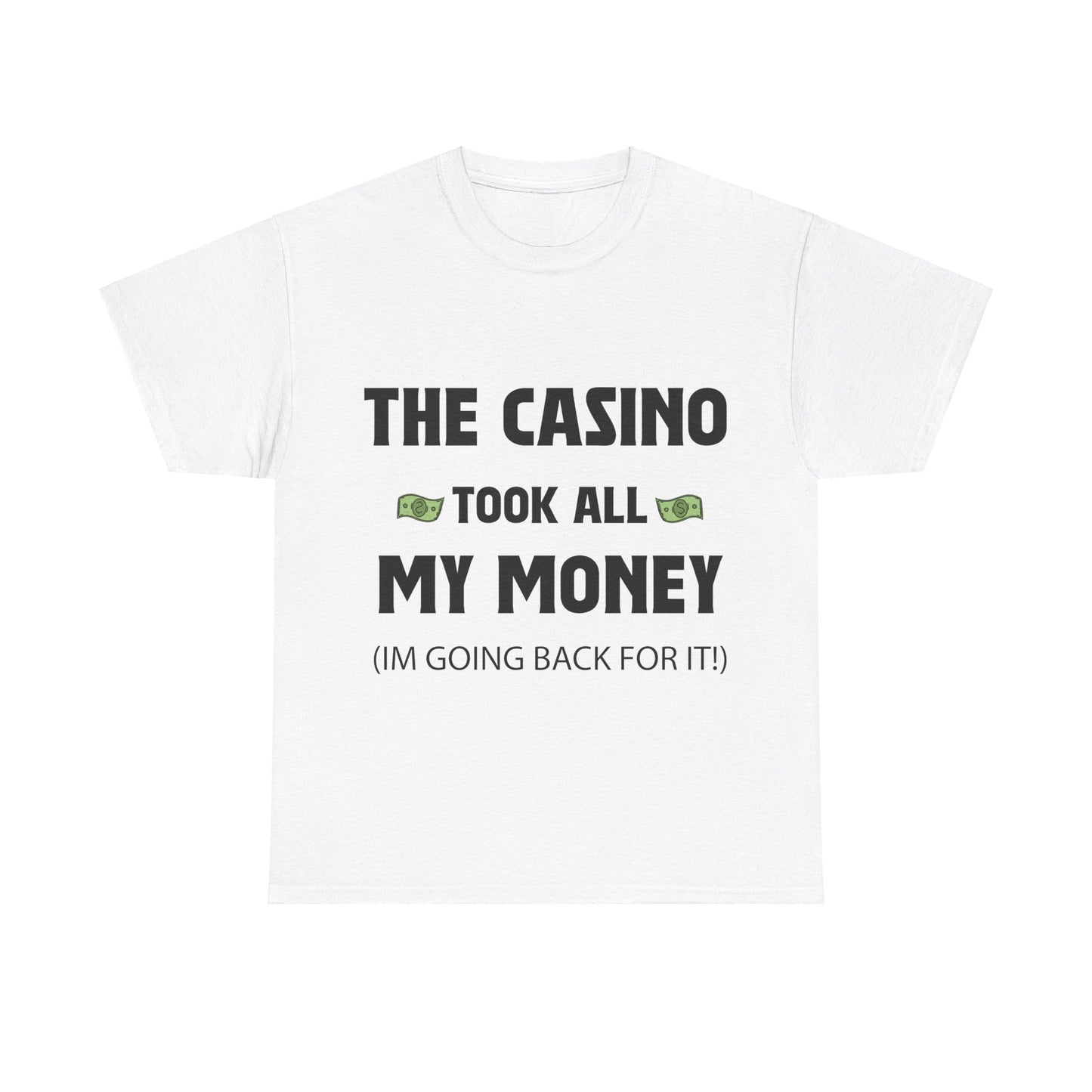 The Casino Took All My Money Gambling Shirt, Front View, Front View