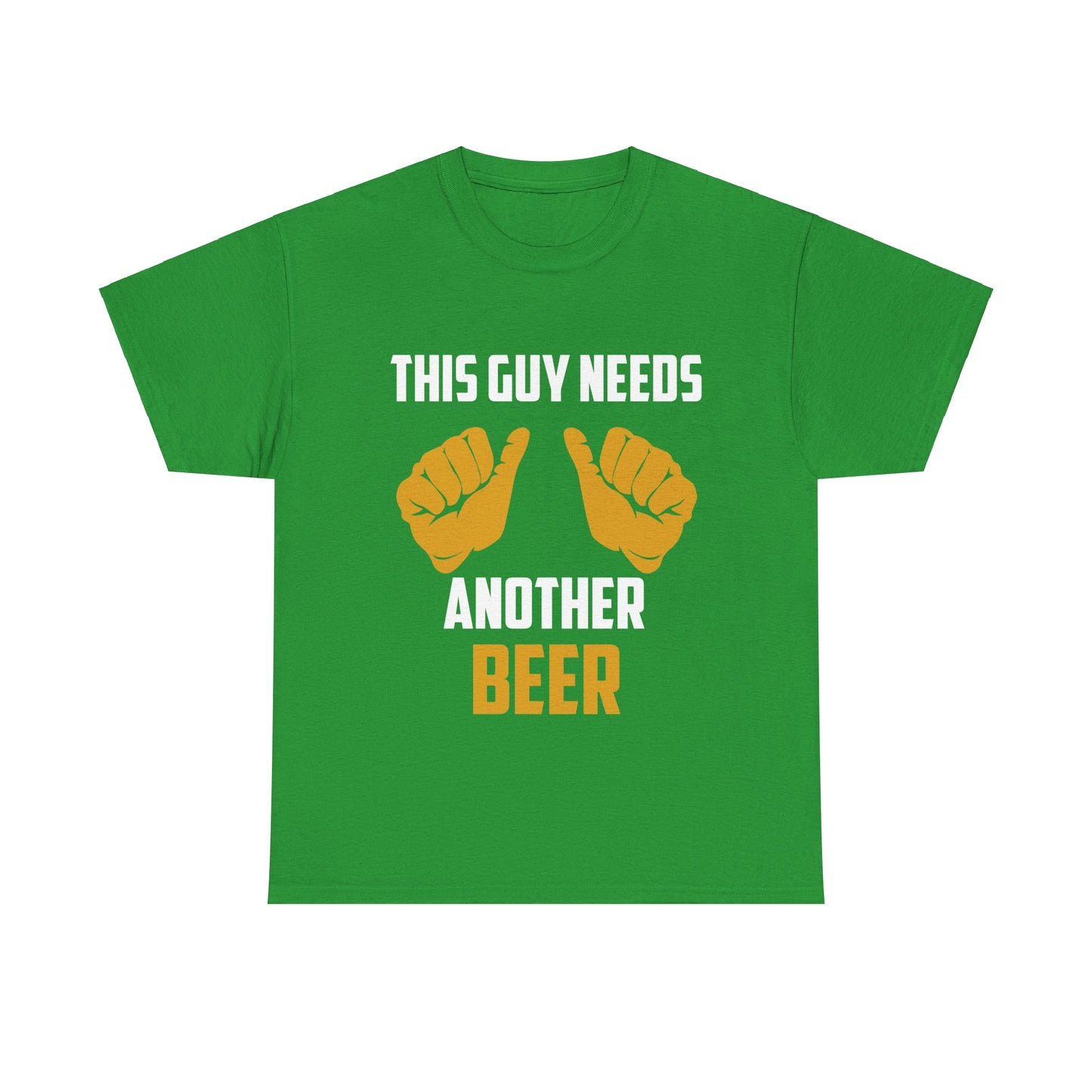 This Guy Needs Another Beer Drinking Shirt