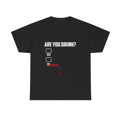 Are You Drunk Drinking Shirt