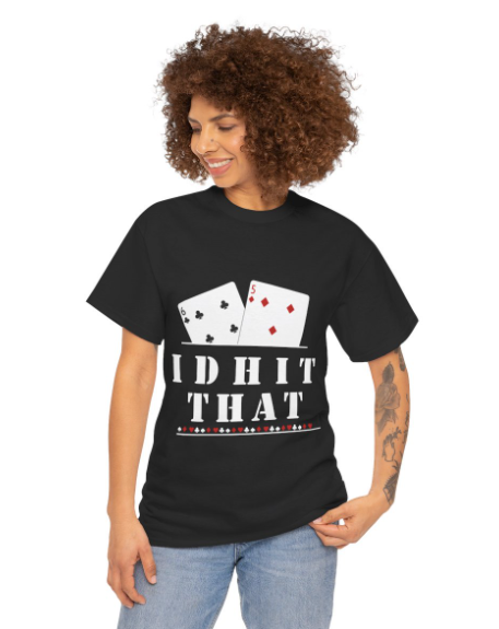 I'd Hit That Gambling Shirt, On Person