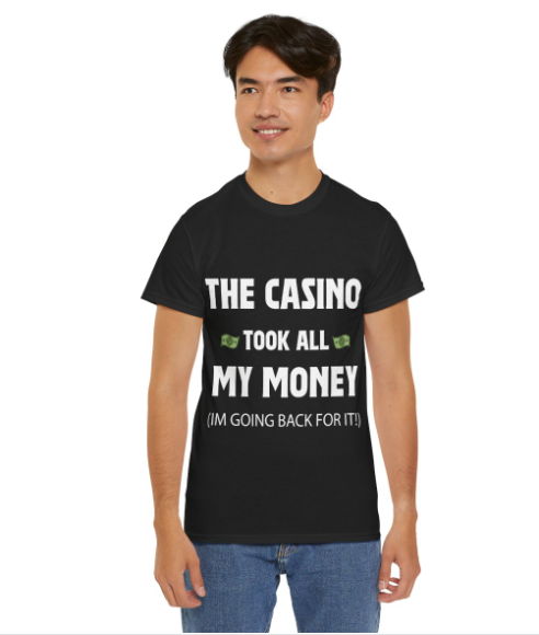 The Casino Took All My Money Gambling Shirt, On Person