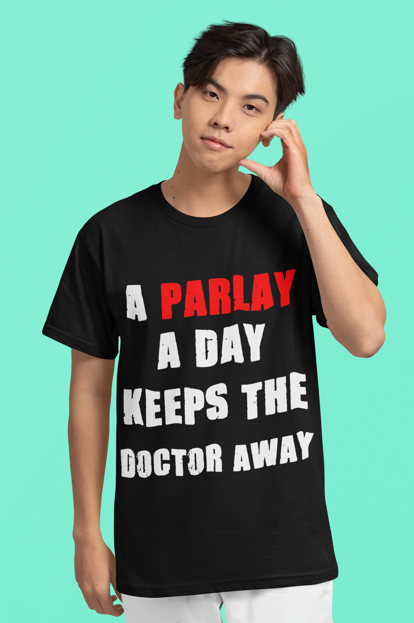 A Parlay a Day Keep The Doctor Away Gambling Shirt, on person